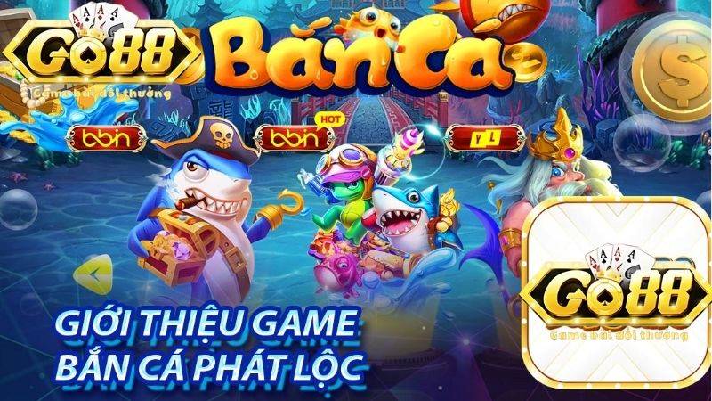 Giới thiệu Bắn cá Phát Lộc