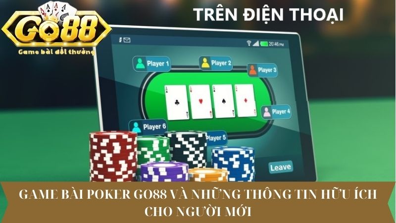 Game bài poker Go88 và những thông tin hữu ích cho người mới