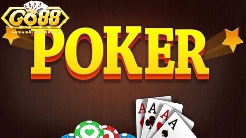 Hướng dẫn tham gia chơi poker Go88 cho tân binh