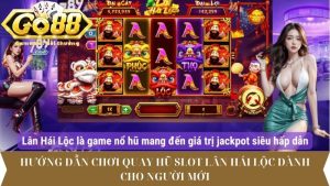 Hướng dẫn chơi quay hũ slot Lân Hái Lộc dành cho người mới