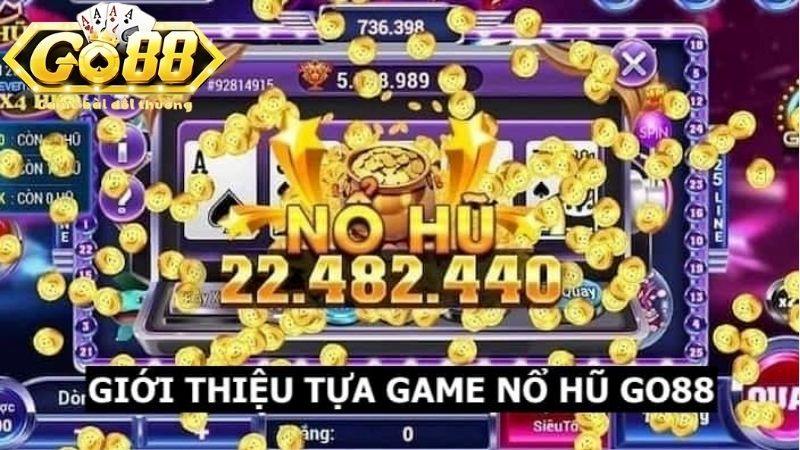 Nổ hũ Go88 là gì?