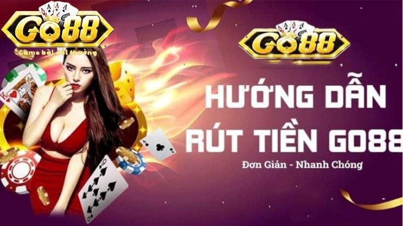 Các điều kiện quan trọng khi rút tiền tại Go88